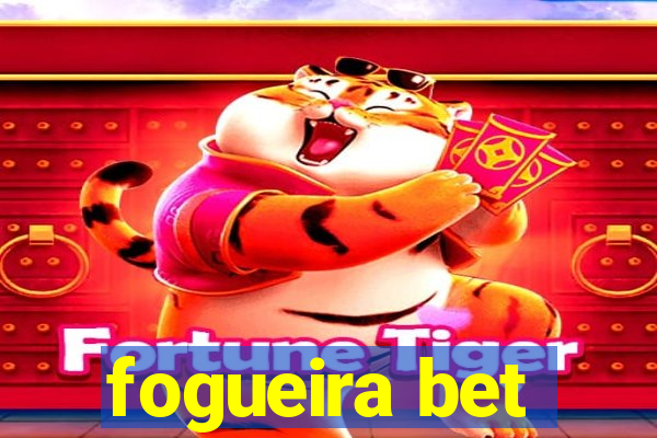 fogueira bet